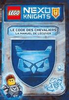 Couverture du livre « Lego - Nexo Knights ; le code des chevaliers ; le manuel de l'écuyer » de  aux éditions Carabas