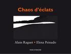 Couverture du livre « Chaos d'éclats » de Alain Raguet et Elena Peinado aux éditions Voix D'encre