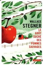 Couverture du livre « Le goût sucré des pommes sauvages » de Wallace Stegner aux éditions Gallmeister