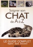 Couverture du livre « Soigner son chat de A à Z » de Cedric Hernandez aux éditions Editions Esi