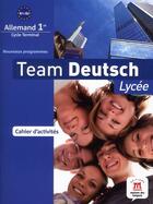 Couverture du livre « TEAM DEUTSCH 2 : allemand ; 1ère ; cahier d'activités » de Agnes Levicky aux éditions La Maison Des Langues