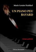 Couverture du livre « Un piano peu bavard » de Marie-Louise Haddad aux éditions Beaurepaire