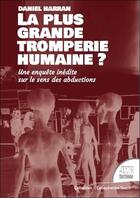 Couverture du livre « La plus grande tromperie de l'histoire humaine ? » de Daniel Harran aux éditions Jmg