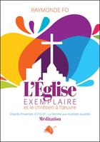 Couverture du livre « L'Eglise exemplaire : et le chrétien à l'oeuvre » de Fo Raymonde aux éditions Viens Et Vois