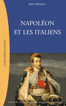 Couverture du livre « Napoleon et les italiens » de Alain Pillepich aux éditions Nouveau Monde