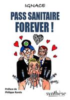 Couverture du livre « Pass sanitaire forever ! » de Ignace aux éditions Synthese Nationale