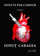Couverture du livre « Infecté pat l'amour » de Caragea Ionu aux éditions Stellamaris