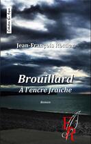 Couverture du livre « Brouillard a l'encre fraiche » de Rottier J.F. aux éditions Editions Encre Rouge
