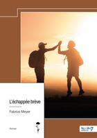 Couverture du livre « L'échappée brève » de Fabrice Meyer aux éditions Nombre 7