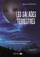 Couverture du livre « Les salades terrestres - une synthese celeste de la misere humaine et un eloge de la joie tragique » de Ventuno Alberto aux éditions Saint Honore Editions