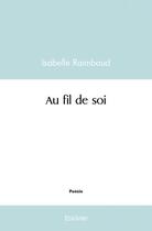 Couverture du livre « Au fil de soi » de Raimbaud Isabelle aux éditions Edilivre