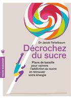Couverture du livre « Décrochez du sucre ! » de Jacob Teitelbaum aux éditions Marabout