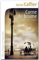 Couverture du livre « Corne de brume » de Michel Caffier aux éditions Calmann-levy