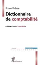 Couverture du livre « Dictionnaire de comptabilité » de Bernard Colasse aux éditions La Decouverte