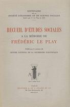 Couverture du livre « Recueil d'études sociales à la memoire de Frédéric Le Play ; centenaire ste economie fondée en 1856 » de  aux éditions Picard