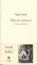 Couverture du livre « Filles de mémoire » de Ygael Attali aux éditions Galilee