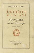 Couverture du livre « Lettres à un ami ; souvenirs de ma vie politique » de Ribot Alexandre aux éditions Nel