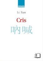 Couverture du livre « Cris » de Lu Xun aux éditions Editions Rue D'ulm