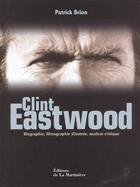 Couverture du livre « Clint Eastwood » de Patrick Brion aux éditions La Martiniere