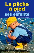 Couverture du livre « La pêche à pied avec ses enfants » de Philippe Urvois aux éditions Ouest France