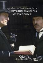 Couverture du livre « Nouveaux mystères et aventures » de Arthur Conan Doyle aux éditions Grand Caractere