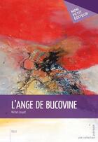 Couverture du livre « L'ange de Bucovine » de Michel Louyot aux éditions Publibook