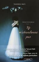 Couverture du livre « Insaisissable Tome 3 : ne m'abandonne pas » de Tahereh Mafi aux éditions Michel Lafon