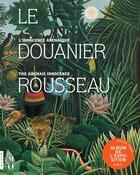 Couverture du livre « Le Douanier Rousseau ; l'innocence archaïque ; album » de Guy Cogeval aux éditions Hazan