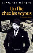 Couverture du livre « Un flic chez les voyous ; le commissaire Blémant » de Mefret Jean-Pax aux éditions Pygmalion