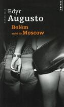 Couverture du livre « Bélem ; Moscow » de Edyr Augusto aux éditions Points