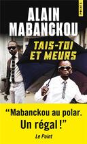 Couverture du livre « Tais-toi et meurs » de Alain Mabanckou aux éditions Points