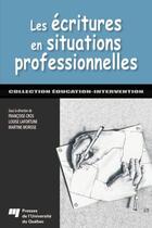 Couverture du livre « Les écritures en situations professionnelles » de Françoise Cros et Louise Lafortune et Martine Morisse aux éditions Pu De Quebec