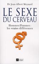 Couverture du livre « Le sexe du cerveau » de Jean-Albert Meynard aux éditions Archipel