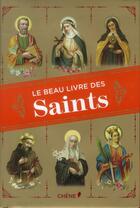 Couverture du livre « Le beau livre des Saints » de Christine Barrely et Defendente Genolini et Laure Peraudin aux éditions Epa