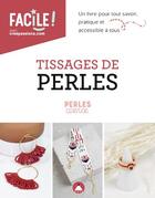 Couverture du livre « Tissages de perles : un livre pratique pour maitriser toutes les techniques » de Corner Perles aux éditions Creapassions.com