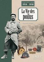 Couverture du livre « La vie des poilus : La vie des poilus pendant la Grande Guerre » de Christophe Thomas aux éditions Orep