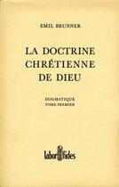 Couverture du livre « Dogmatique brunner t.1 br lab » de  aux éditions Labor Et Fides