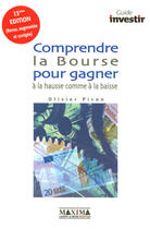 Couverture du livre « Comprendre la bourse pour gagner à la hausse comme à la baisse (13e édition) » de Olivier Picon aux éditions Maxima