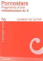 Couverture du livre « Pornostars ; fragments d'une métaphysique du x » de Laurent De Sutter aux éditions La Musardine