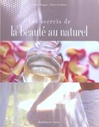 Couverture du livre « Les Secrets De La Beaute Au Naturel » de Houques, Nicole , Del Olmo, H aux éditions Chene