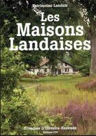 Couverture du livre « Les maisons landaises » de Francine D' Oliveira-Rezende aux éditions Communication Presse Edition