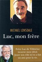 Couverture du livre « Luc, mon frère » de Michael Lonsdale aux éditions Philippe Rey