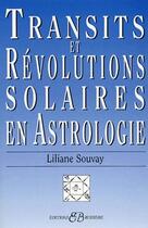 Couverture du livre « Transits et révolutions solaires en astrologie » de Liliane Souvay aux éditions Bussiere