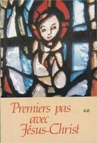 Couverture du livre « Premiers Pas avec Jesus-Christ » de Jean-Marie Chevalier aux éditions Tequi