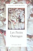Couverture du livre « Les petits outrages » de Claude Bourgeyx aux éditions Castor Astral