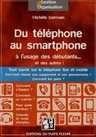 Couverture du livre « Du téléphone au smartphone à l'usage des débutants... et des autres ! » de Michèle Germain aux éditions Puits Fleuri