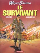 Couverture du livre « Wayne Shelton t.4 : le survivant » de Thierry Cailleteau et Christian Denayer aux éditions Dargaud