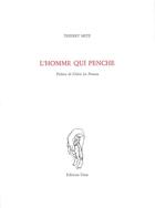 Couverture du livre « L'homme qui penche » de Thierry Metz aux éditions Unes