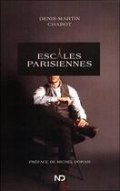 Couverture du livre « Escales parisiennes » de Denis-Martin Chabot aux éditions Nd Editions