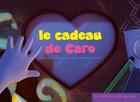 Couverture du livre « Le cadeau de Caro » de Jean-Luc Burger et Alexandre Roanne aux éditions Callicephale